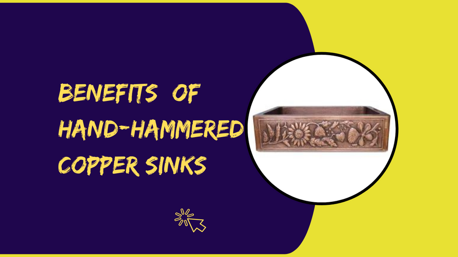 Advantages of Hand-Hammered Copper Sinks
