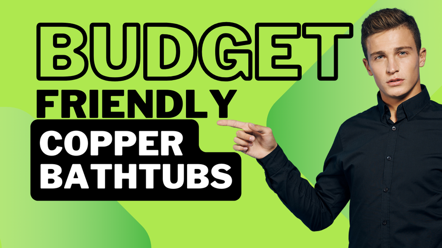 Copper Cravings on a Budget: Bath Bliss Without the Big Bucks