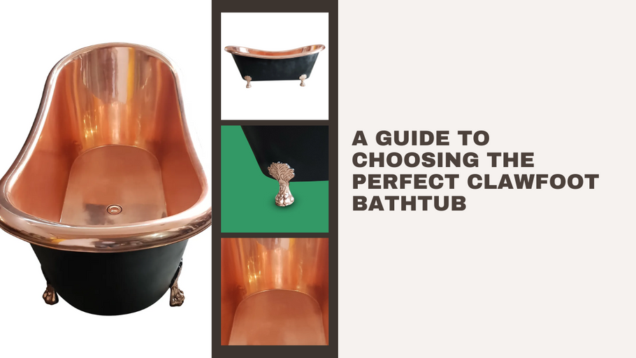Bathing in Opulence: The Complete Guide to Selecting Your Ideal Clawfoot Bathtub
