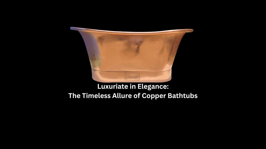 Elegance Redefined: Unveiling the Timeless Allure of Copper Bathtubs