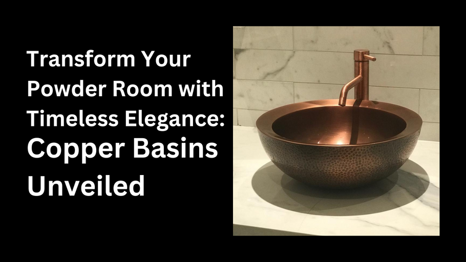 Gleaming Elegance: Elevating Your Powder Room with Unrivaled #CopperBasins