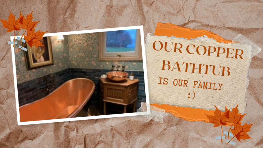 How Your Copper Tub Can Become the Family Heirloom?