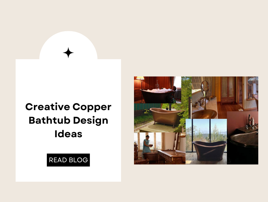 Crafting Your Ideal Bathroom: Creative Copper Bathtub Design Ideas