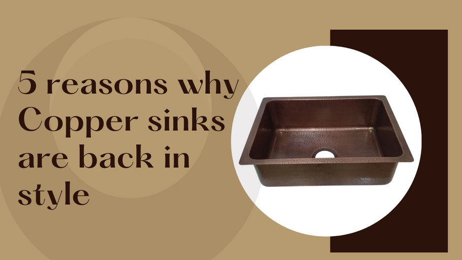 5 Reasons for the Modern Comeback of Copper Sinks