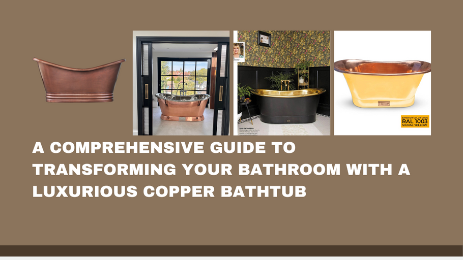 An In-Depth Guide to Modernizing Your Space with a Stylish Copper Bathtub
