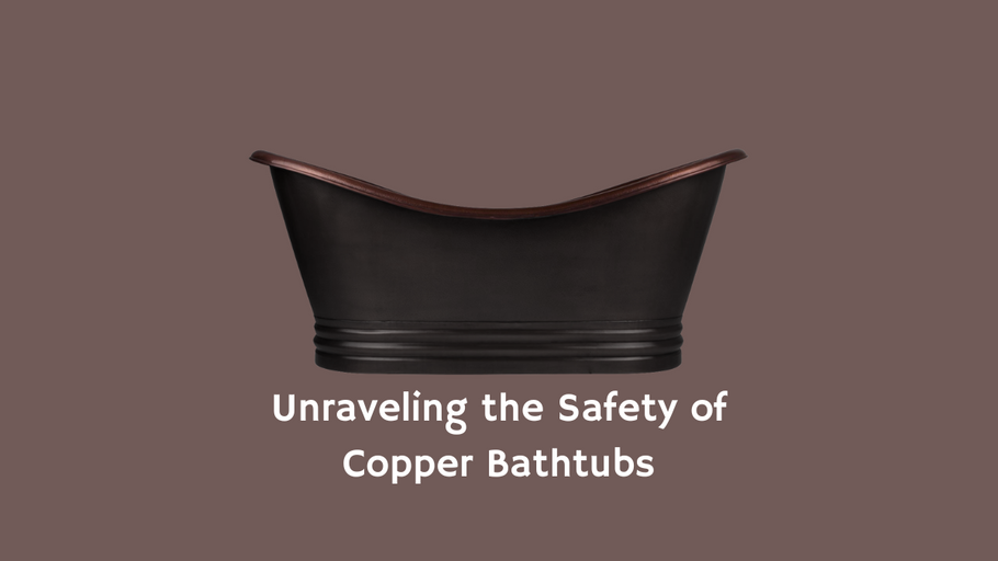 Embracing Opulence: Unraveling the Safety Tapestry of Copper Bathtubs