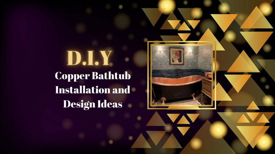 A DIY Masterclass on Installing and Designing with Copper Bathtubs