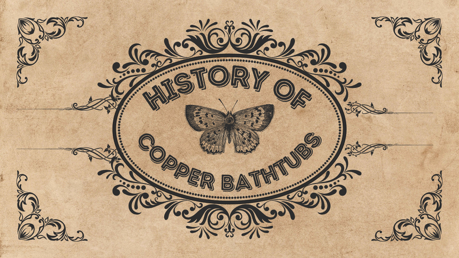 From Pharaohs to Faucets: The Enduring Allure of Copper Bathtubs